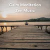 Calm Meditation Zen Music, Pt. 1
