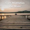 Calm Meditation Zen Music, Pt. 2