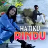 About Hatiku Rindu Song