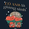 About Có Anh Là Giáng Sinh Song