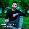 MUSTUFA KA PYAR 2