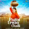 About Paani Lewan Challi Song