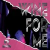 About Wine for me Song