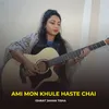 About Ami Mon Khule Haste Chai Song