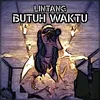 About BUTUH WAKTU Song