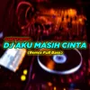 About DJ Aku Masih Cinta Remix Full Bass Song