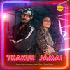 About Thakur Jamai Song