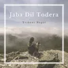 About Jaba Dil Todera Song