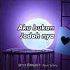 About Aku bukan Jodoh nya Song