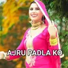 About Ajru Padla Ko Song