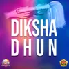 About Diksha Dhun Song