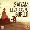 Saiyam Leva Aavyo Guruji
