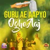 About Guru Ae Aapyo Ogho Aaj Song