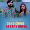Sano Chori Na Chan Dhola