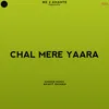 About Chal Mere Yaara Song