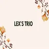 About Lex's Trio - Waktu Song