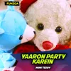 About Yaaron Party Karein Song