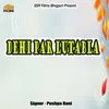 About Dehi Par Lutabla Song