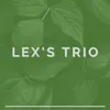 About Lex's Trio - Katakanlah Song