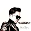 About Perasaan Song