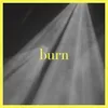 About Burn Song