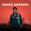 About Nigha Kaashni Song