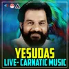 YESUDAS CARNATIC MUSIC, Pt. 7 Live