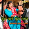 About Khuno Khali Khulla Fagan Song