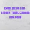 Khuri Me Da Lali Stargy Tokali Zadran New Song