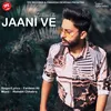 About Jaani Ve Song