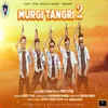 About Murgi Tangri 2 Song