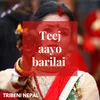 About Teej aayo barilai Song