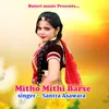 About Mitho Mitho Barse Song