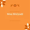 Mus Mulyadi - Rayuan Pulau Kelapa