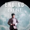 About Ending Credit Song