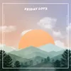 About Friday Love Song
