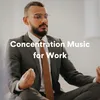 Concentration Music for Work, Pt. 2