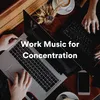 Work Music for Concentration, Pt. 1