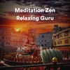 Meditation Zen Relaxing Guru, Pt. 3