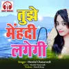 Tujhe Mehandi Lagegi Hindi Sad Song