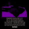 About Ethereal Disillusion Song