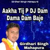 Aakha Tij P DJ Dam Dama Dam Baje