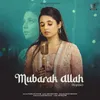 About Mubarak' Allah (Reprise) Song