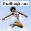 Breakthrough Winds