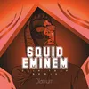 About SQUID EMINEM Flip Trap Remix Song