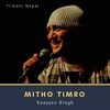 About Mitho Timro Song