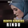 About HANYA SEBATAS RINDU Song
