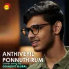 About Anthiveyil Ponnuthirum Recreated Version Song