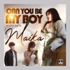 About Can You Be My Boy Song