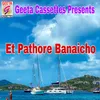 About Et Pathore Banaicho Song